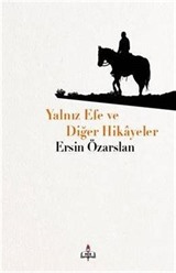 Yalnız Efe ve Diğer Hikayeler