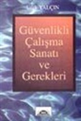 Güvenlikli Çalışma Sanatı ve Gerekleri