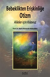 Bebeklikten Erişkinliğe Otizm: Aileler için Kılavuz