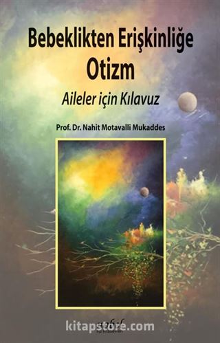 Bebeklikten Erişkinliğe Otizm: Aileler için Kılavuz