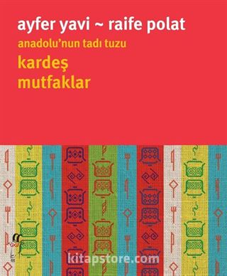 Anadolu'nun Tadı Tuzu Kardeş Mutfaklar