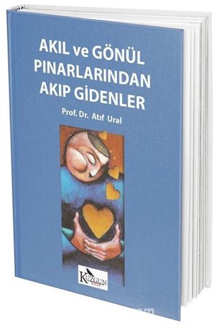 Akıl ve Gönül Pınarlarıından Akıp Gidenler