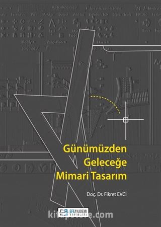 Günümüzden Geleceğe Mimari Tasarım