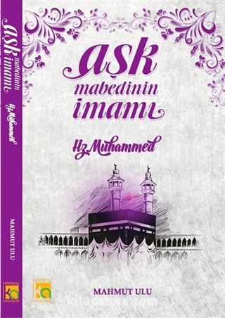 Aşk Mabedinin İmamı Hz. Muhammed