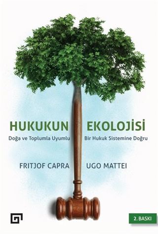 Hukukun Ekolojisi: Doğa ve Toplumla Uyumlu Bir Hukuk Sistemine Doğru