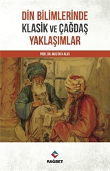 Din Bilimlerinde Klasik ve Çağdaş Yaklaşımlar