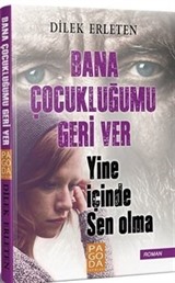 Bana Çocukluğumu Geri Ver