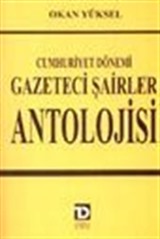 Cumhuriyet Dönemi Gazeteci Şairler Antolojisi