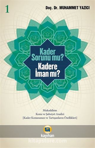 Kader Sorunu Mu? Kadere İman Mı? 1