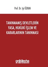 Tanınmamış Devletlerin Yasa, Hukuki İşlem ve Kararlarının Tanınması