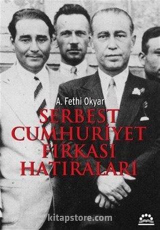 Serbest Cumhuriyet Fırkası Hatıraları