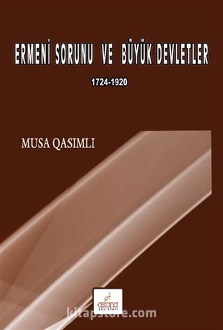 Ermeni Sorunu ve Büyük Devletler 1724-1920