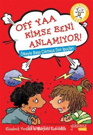 Off Yaa Kimse Beni Anlamıyor! / Öfkeyle Başa Çıkmaya Dair İpuçları