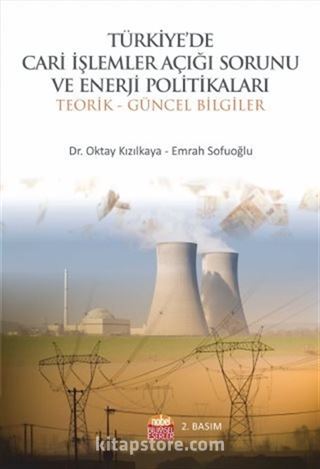 Türkiye'de Cari İşlemler Açığı Sorunu ve Enerji Politikaları