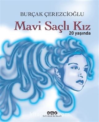 Mavi Saçlı Kız 20 Yaşında (Numaralı Özel Baskı)