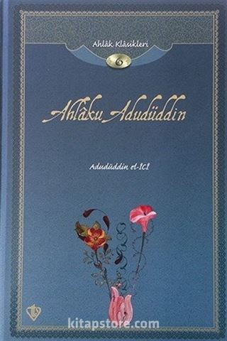 Ahlaku Adudüddin / Ahlak Klasikleri 6