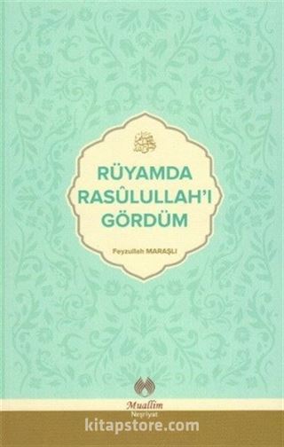 Rüyamda Resulullah'ı Gördüm