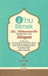 O'nu Bilmek Hz. Muhammedin Hayatı