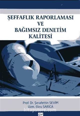 Şeffaflık Raporlaması ve Bağımsız Denetim Kalitesi