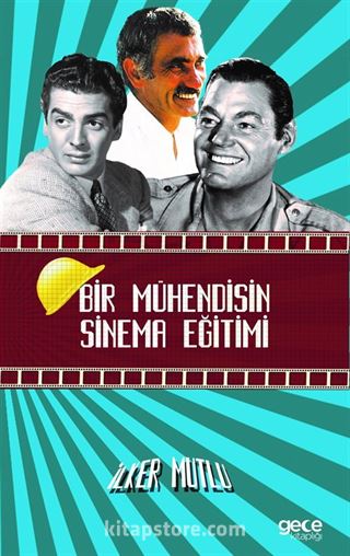 Bir Mühendisin Sinema Eğitimi