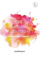 Bir Sabah Yürüdüm