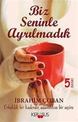 Biz Seninle Ayrılmadık