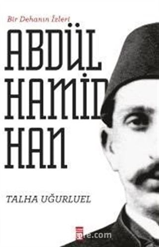 Bir Dehanın İzleri Abdülhamid Han