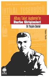 Albay Talat Aydemir'in Darbe Girişimleri