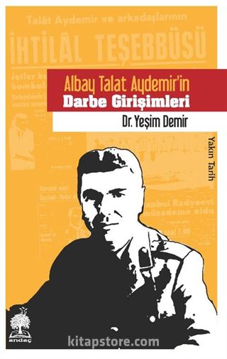 Albay Talat Aydemir'in Darbe Girişimleri