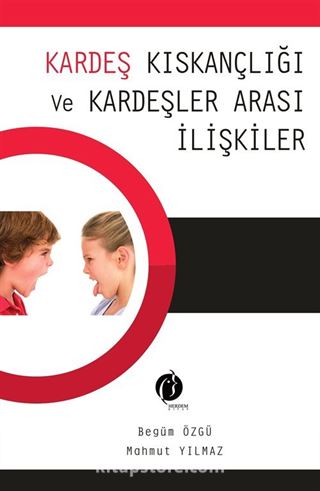 Kardeş Kıskançlığı ve Kardeşler Arası İlişkiler