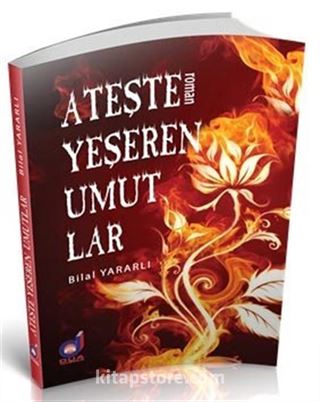 Ateşte Yeşeren Umutlar