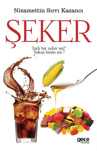 Şeker Tatlı Bir Zehir mi? Yoksa Besin mi?