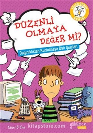 Düzenli Olmaya Değer mi? /Dağınıklıktan Kurtulmaya Dair İpuçları