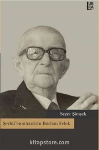 Şeyhü'l-muharririn Burhan Felek