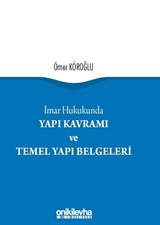 İmar Hukukunda Yapı Kavramı ve Temel Yapı Belgeleri