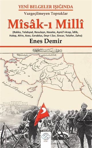 Yeni Belgeler Işığında, Vazgeçilmeyen Topraklar Misak-ı Milli, (Rakka, Telabyad, Resulayn, Haseke, Aynü'l-Arap, İdlip, Halep, Afrin, Azez, Cerablus, Deyr-i Zor, Sincar, Telafer, Zaho)