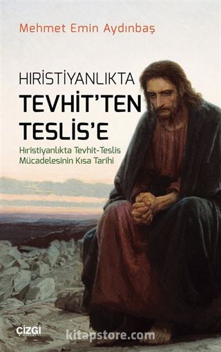 Hristiyanlıkta Tevhit'ten Teslis'e