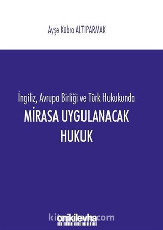 İngiliz Avrupa Birliği ve Türk Hukukunda Mirasa Uygulanacak Hukuk