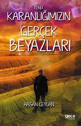 Kendi Karanlığımızın Gerçek Beyazları