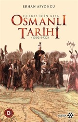 Herkes İçin Kısa Osmanlı Tarihi (1302-1922)