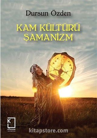 Kam Kültürü Şamanizm