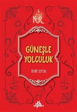 Güneşle Yolculuk / Eşsiz Nur 5