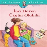 İnci Bazen Üzgün Olabilir / İlk Okuma Kitabım