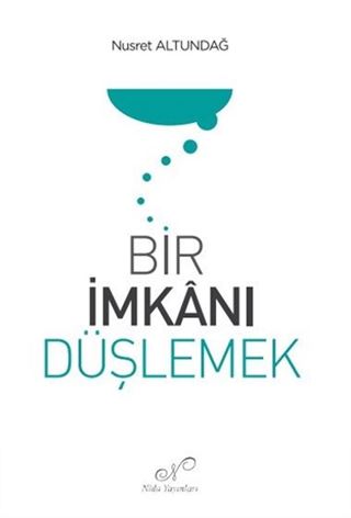 Bir İmkanı Düşlemek