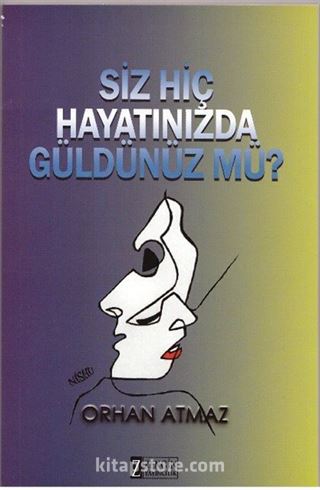 Siz Hiç Hayatınızda Güldünüz Mü?