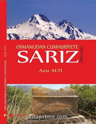 Osmanlıdan Cumhuriyete Sarız (1865-1990)