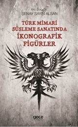 Türk Mimari Süsleme Sanatında İkonografik Figürler