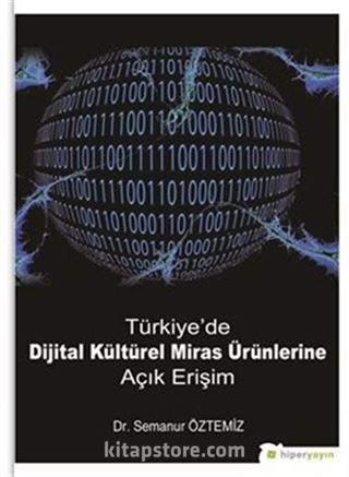 Türkiye'de Dijital Kültürel Miras Ürünlerine Açık Erişim