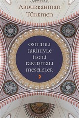 Osmanlı Tarihiyle İlgili Tartışmalı Meseleler