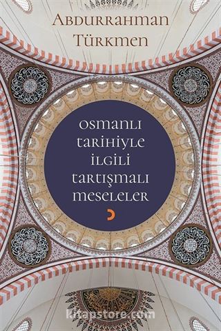 Osmanlı Tarihiyle İlgili Tartışmalı Meseleler